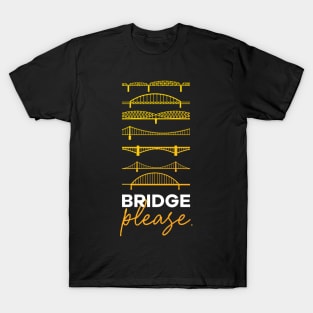 Bridge, Please T-Shirt